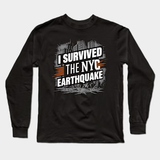 I Survived The Nyc Earthquake TSHIRT Long Sleeve T-Shirt